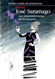 Las Intermitencias De La Muerte (José Saramago)