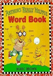 Arthur's Really Helpful Word Book (Marc Brown)