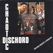 Chaotic Dischord - Never Trust a Friend