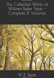 The Collected Works, Volume I (W.B. Yeats)