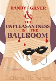 Dandy Gilver and the Unpleasantness in the Ballroom (Cartiona McPherson)