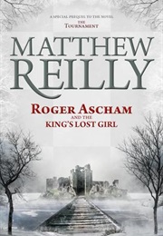 Roger Ascham and the King&#39;s Lost Girl (Matthew Reilly)