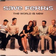 The World Is New - Save Ferris