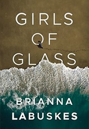 Girls of Glass (Brianna Labuskes)