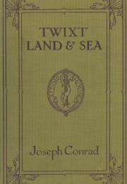 Joseph Conrad - Tales of Land & Sea