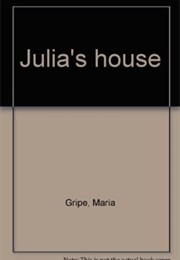 Julia&#39;s House (Maria Gripe)
