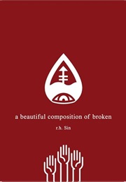 A Beautiful Composition of Broken (R.H Sin)