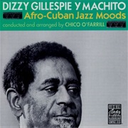 Dizzy Gillespie & Machito - Afro-Cuban Jazz Moods