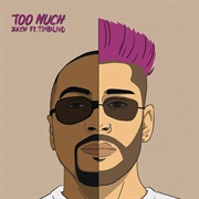 Too Much (Feat. Timbaland) by ZAYN