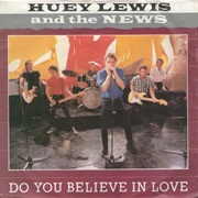 Do You Believe in Love - Huey Lewis &amp; the News