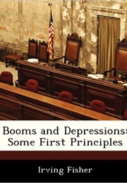 Booms and Depressions: Some First Principles (Irving Fisher)