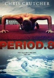 Period 8 (Chris Crutcher)