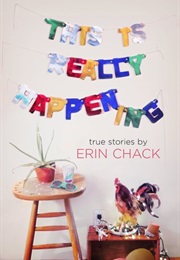 This Is Really Happening (Erin Chack)