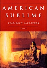American Sublime: Poems (Elizabeth Alexander)