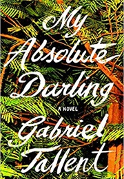My Absolute Darling (Gabriel Tallent)