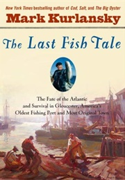 The Last Fish Tale (Mark Kulansky)