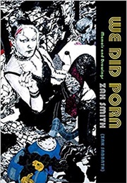 We Did Porn: Memoir and Drawings (Zak Smith)