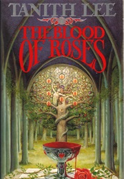 The Blood of Roses (Tanith Lee)