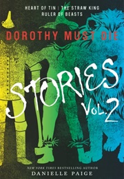 Dorothy Must Die Stories, Volume 2 (Danielle Paige)