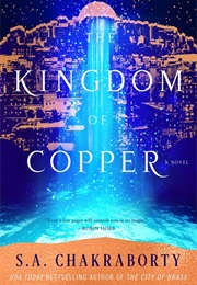The Kingdom of Copper (S.A. Chakraborty)