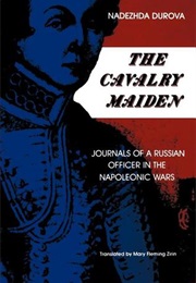 The Cavalry Maiden (Nadezhda Durova)