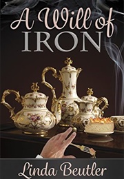 A Will of Iron: A Pride and Prejudice Variation (Linda Beutler)