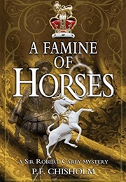 A Famine of Horses (P. F. Chisholm)