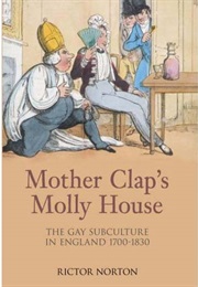 Mother Clap&#39;s Molly House (Rictor Norton)