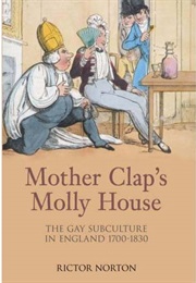 Mother Clap's Molly House (Rictor Norton)