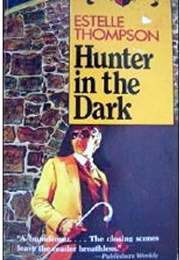 Hunter in the Dark (Estelle Thompson)