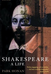 Shakespeare: A Life (Park Honan)