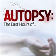 Autopsy: The Last Hours Of