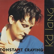 Constant Craving - Kd Lang