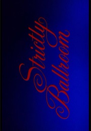 Strictly Ballroom. (1992)