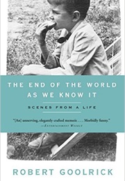 The End of the World as We Know It (Robert Goolrick)