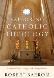 Exploring Catholic Theology (Robert Barron)
