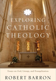 Exploring Catholic Theology (Robert Barron)
