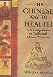 The Chinese Way to Health (Dr. Stephen Gascoigne)