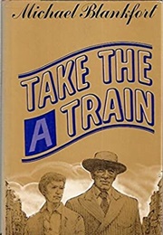 Take the a Train (Michael Blankfort)