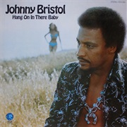 Hang on in There Baby - Johnny Bristol