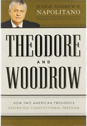 Theodore and Woodrow (Andrew Napolitano)