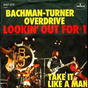 Bachman Turner Overdrive - Looking Out for #1