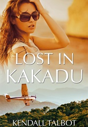 Lost in Kakadu (Kendall Talbot)