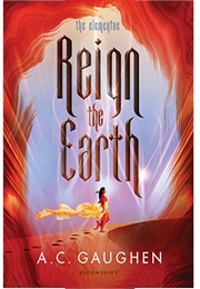 Reign the Earth (A. C. Gaughen)