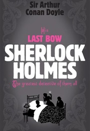 His Last Bow (Arthur Conan Doyle)