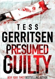 Presumed Guilty (Tess Gerritsen)