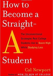 How to Become Straight a Student (Cal Newport)