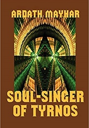 Soul-Singer of Tyrnos (Ardath Mayhar)