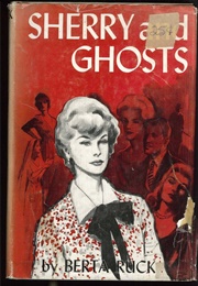 Sherry and Ghosts (Berta Ruck)