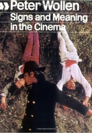Sign and Meaning in the Cinema (Wollen)